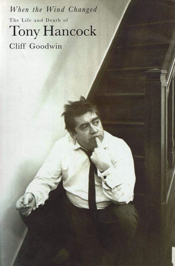 When the Wind Changed, the Life and Death of Tony Hancock by Cliff Goodwin book cover